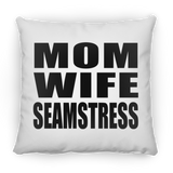 Mom Wife Seamstress - Throw Pillow