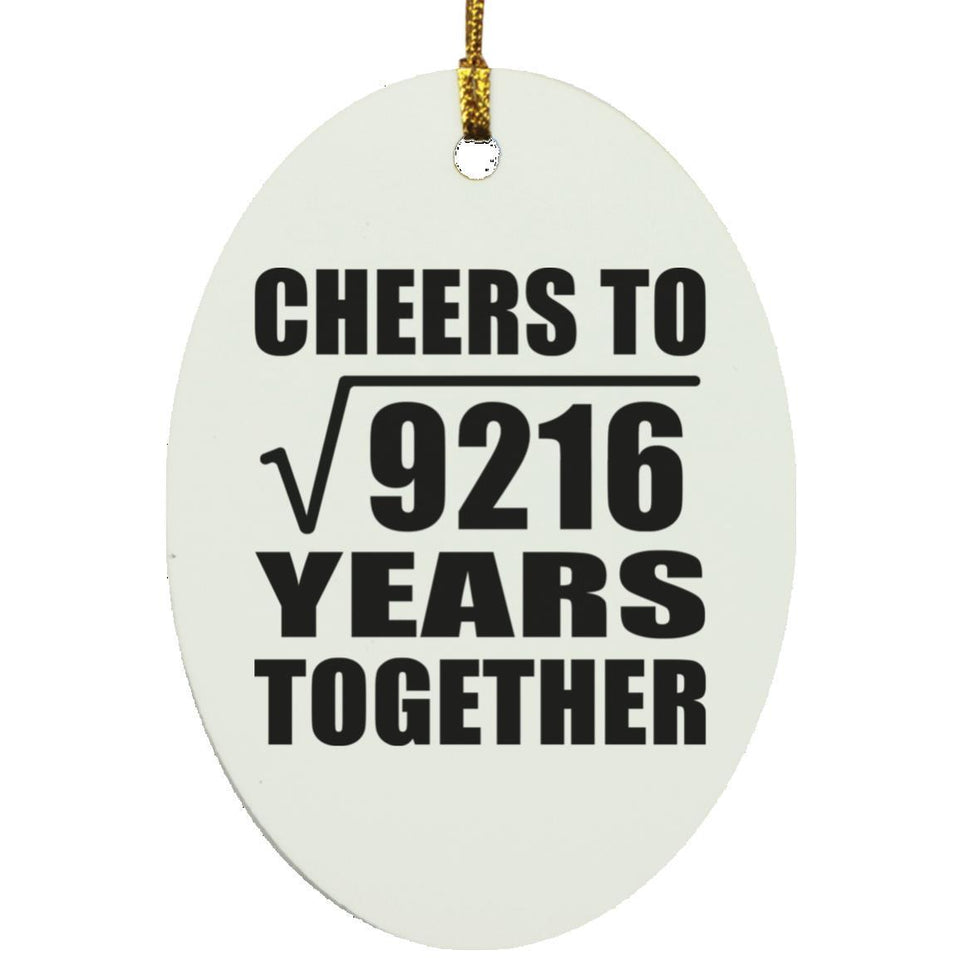 96th Anniversary Cheers To Square Root of 9216 Years Together - Oval Ornament