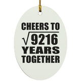 96th Anniversary Cheers To Square Root of 9216 Years Together - Oval Ornament