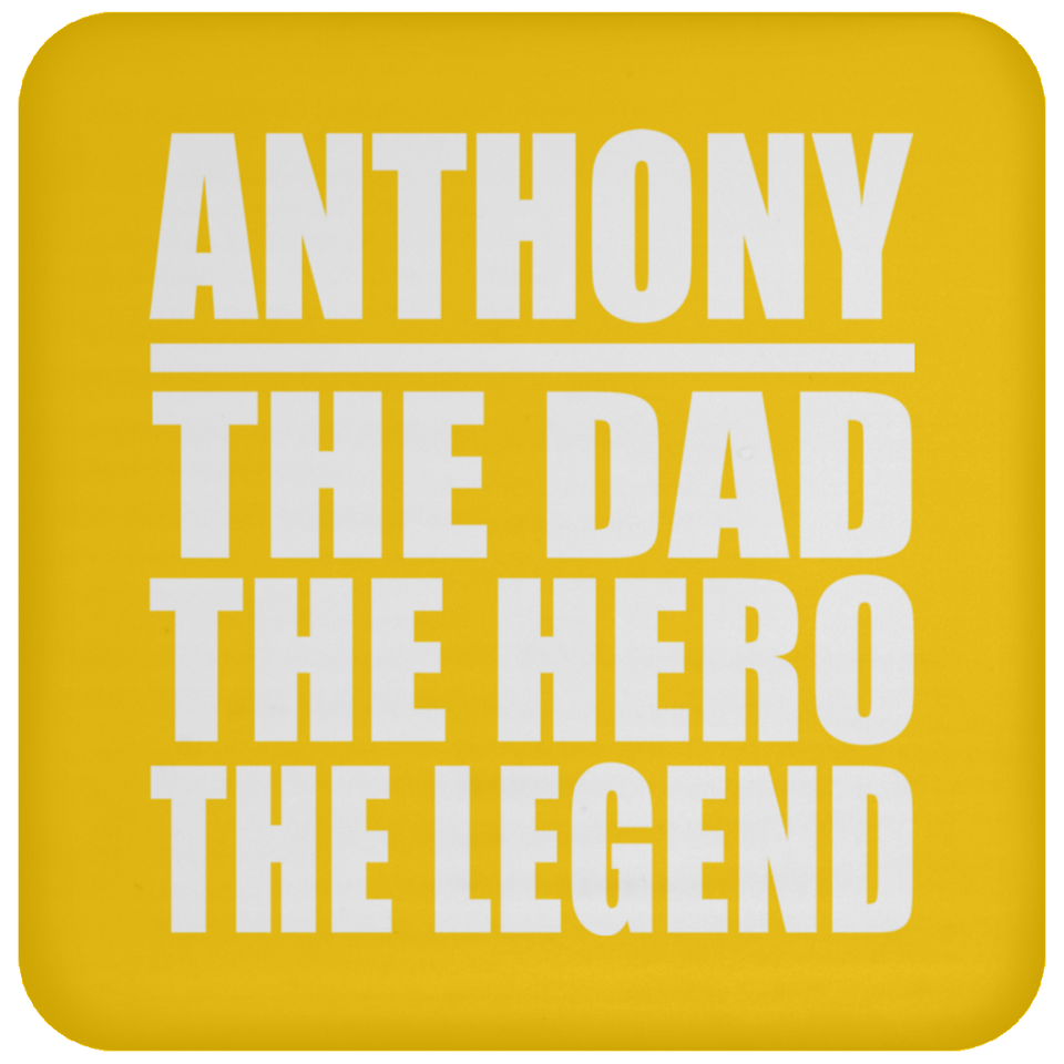 Anthony The Dad The Hero The Legend - Drink Coaster