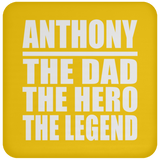 Anthony The Dad The Hero The Legend - Drink Coaster