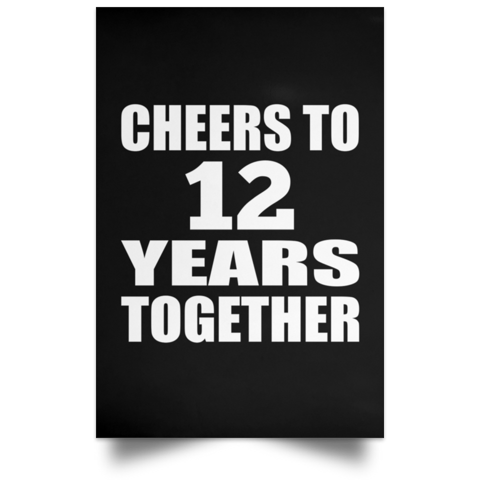 12th Anniversary Cheers To 12 Years Together - Poster Portrait