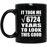 82nd Birthday Took Square Root of 6724 Years To Look Good - 11oz Coffee Mug Black