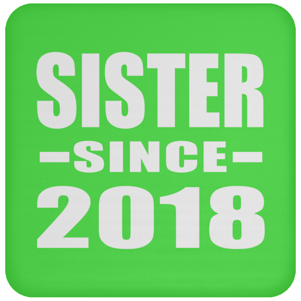Sister Since 2018 - Drink Coaster