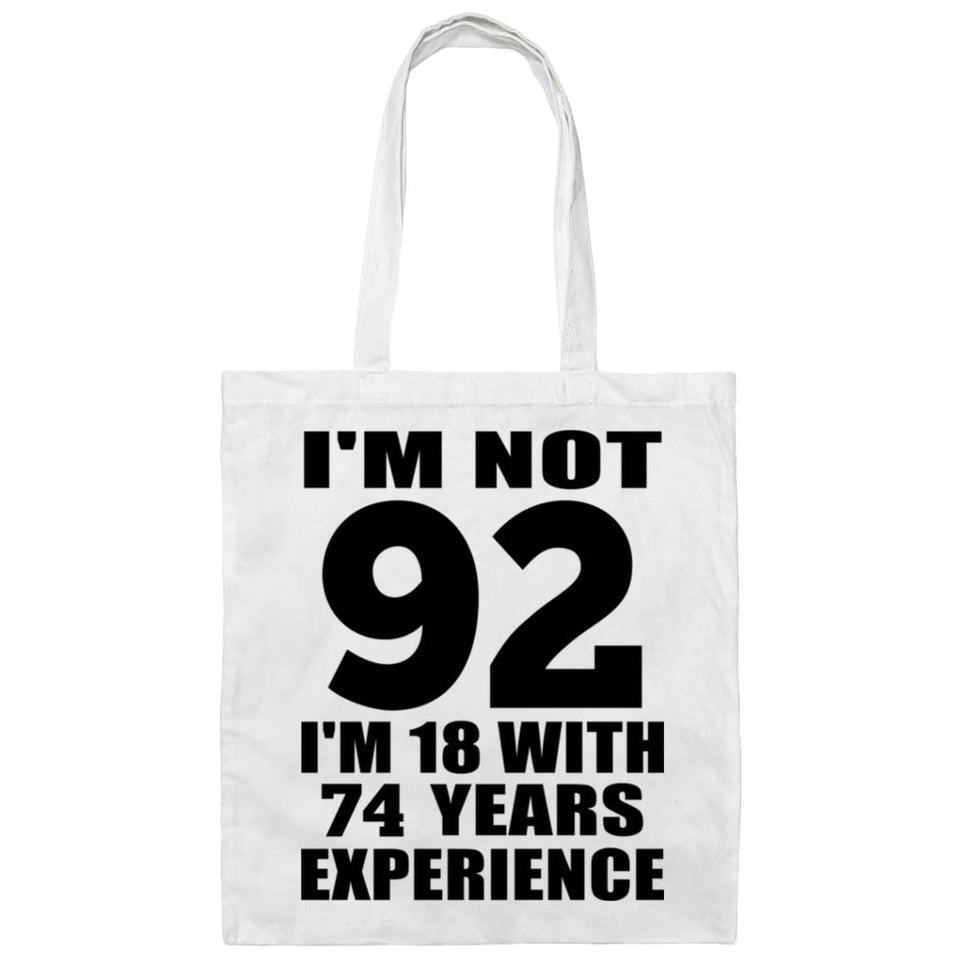 92nd Birthday I'm Not 92 I'm 18 With 74 Years Experience - Tote Bag White