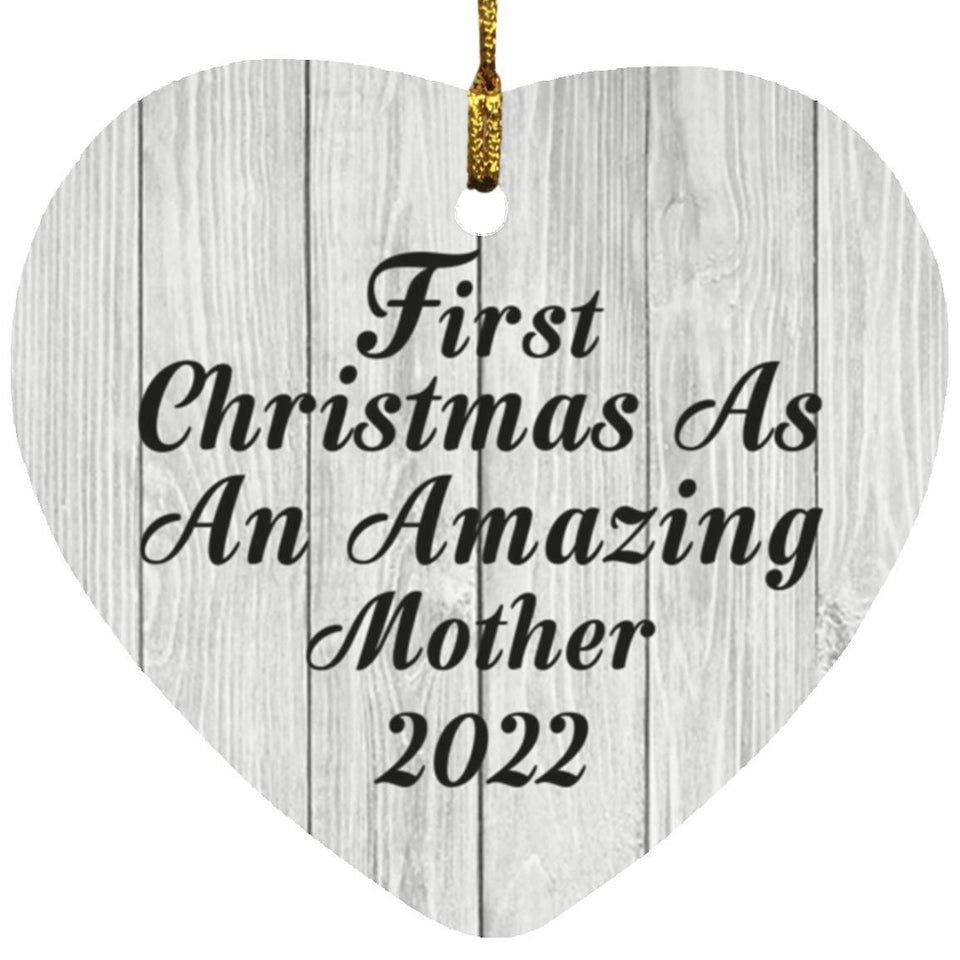 First Christmas As An Amazing Mother 2022 - Heart Ornament F