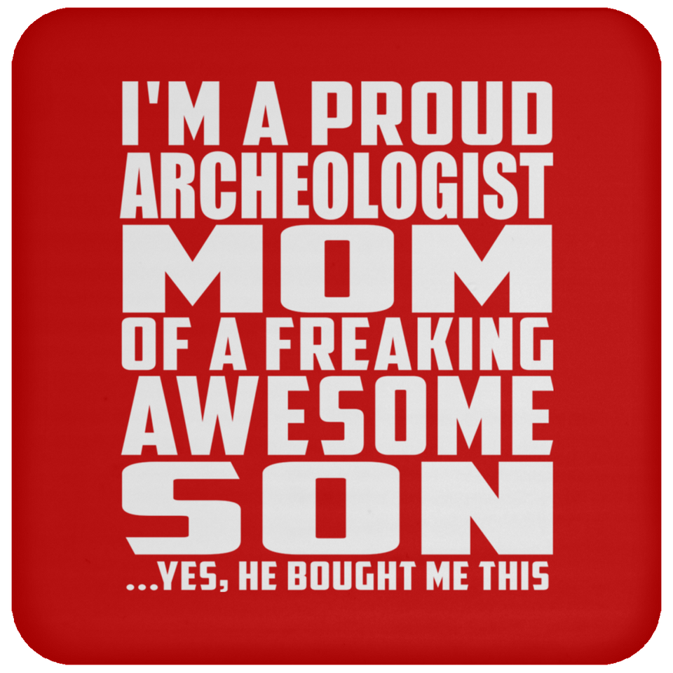 Proud Archeologist Mom Of Awesome Son - Drink Coaster