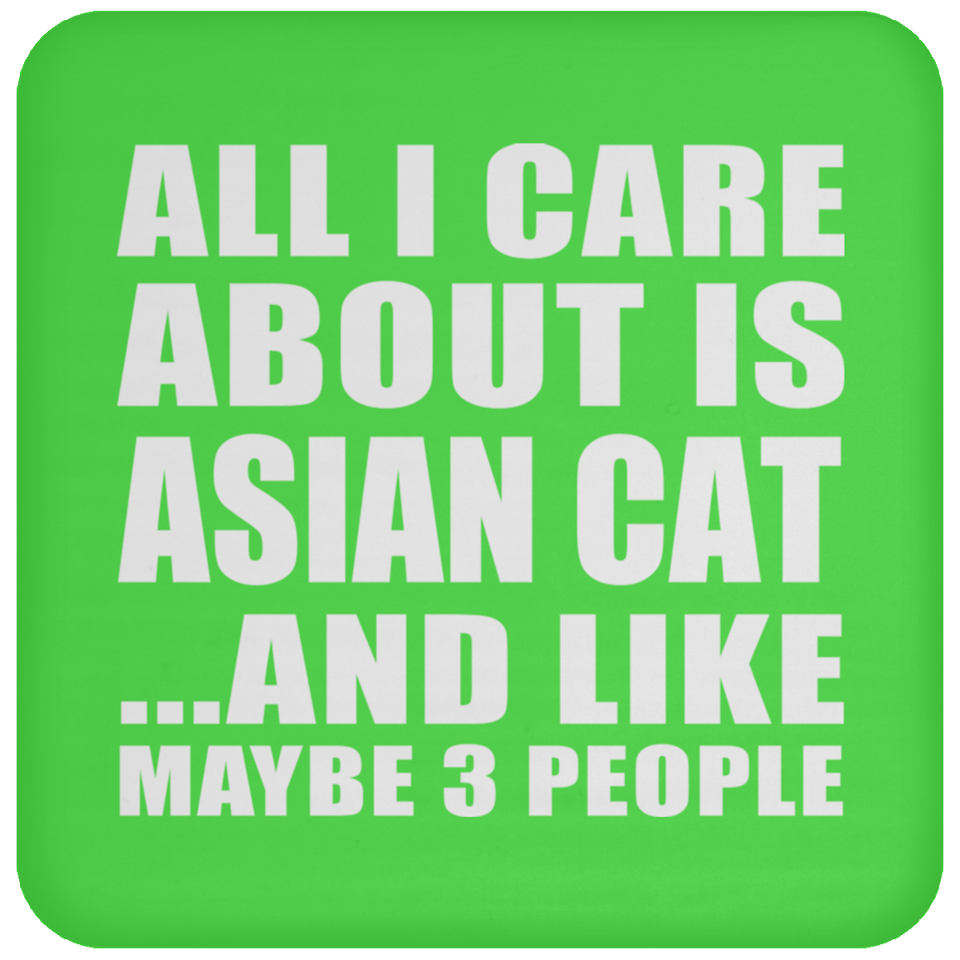 All I Care About Is Asian Cat - Drink Coaster