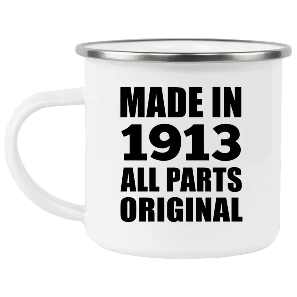 111th Birthday Made in 1913 All Parts Original - 12oz Camping Mug