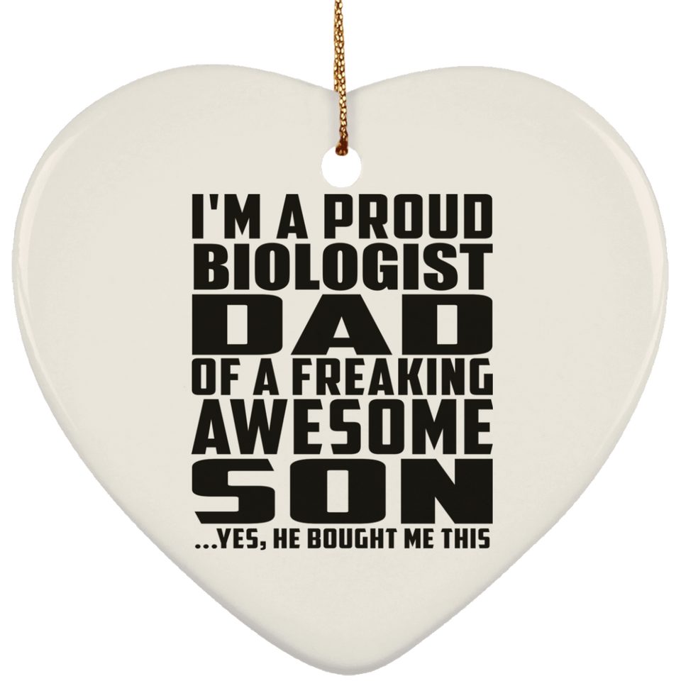 Proud Biologist Dad Of Awesome Son - Heart Ornament