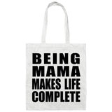 Being Mama Makes Life Complete - Tote Bag White