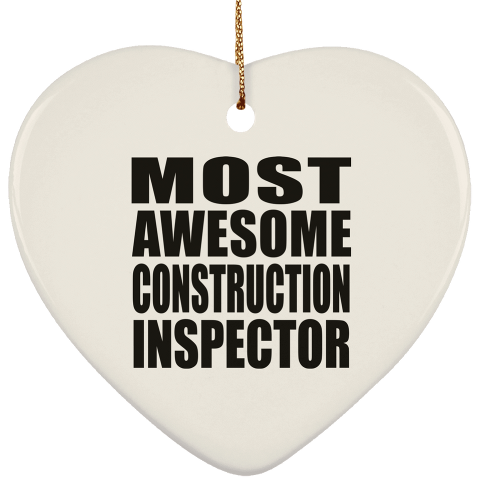 Most Awesome Construction Inspector - Heart Ornament