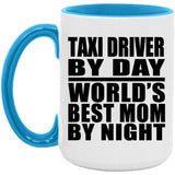Taxi Driver By Day World's Best Mom By Night - 15oz Accent Mug Blue