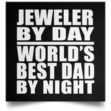 Jeweler By Day World's Best Dad By Night - Poster Square