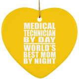 Medical Technician By Day World's Best Mom By Night - Heart Ornament
