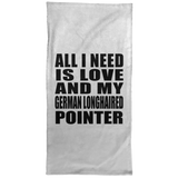 All I Need Is Love And My German Longhaired Pointer - Hand Towel