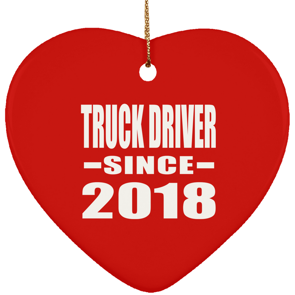 Truck Driver Since 2018 - Heart Ornament