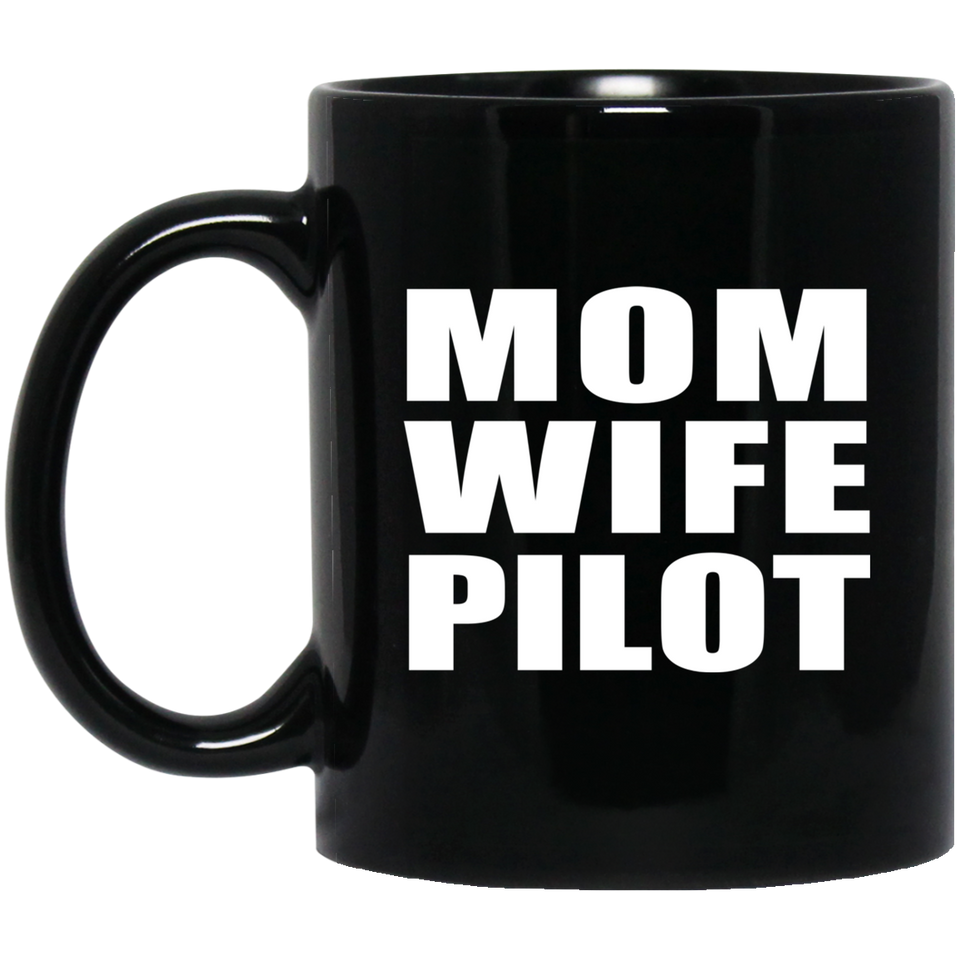 Mom Wife Pilot - 11oz Coffee Mug Black