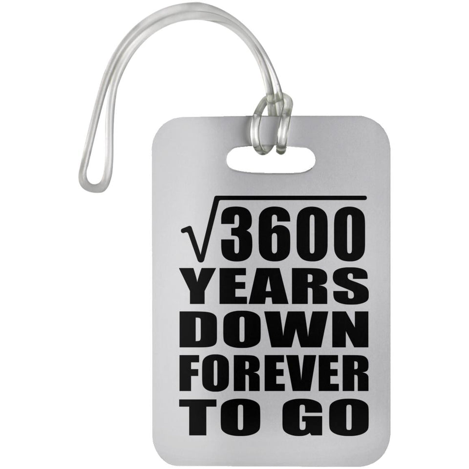 60th Anniversary Square Root of 3600 Years Down Forever To Go - Luggage Bag Tag