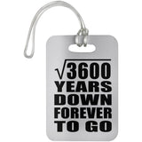60th Anniversary Square Root of 3600 Years Down Forever To Go - Luggage Bag Tag