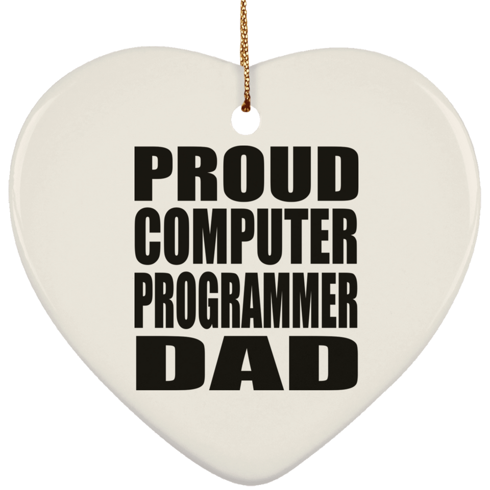 Proud Computer Programmer Dad - Heart Ornament