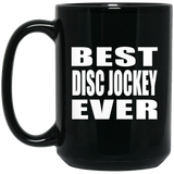 Best Disc Jockey Ever - 15 Oz Coffee Mug