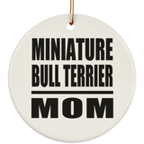 Miniature Bull Terrier Mom - Circle Ornament