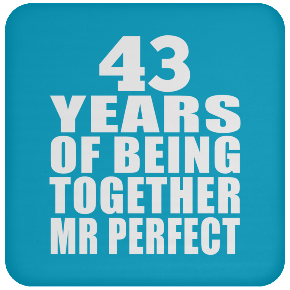43rd Anniversary 43 Years Of Being Mr Perfect - Drink Coaster