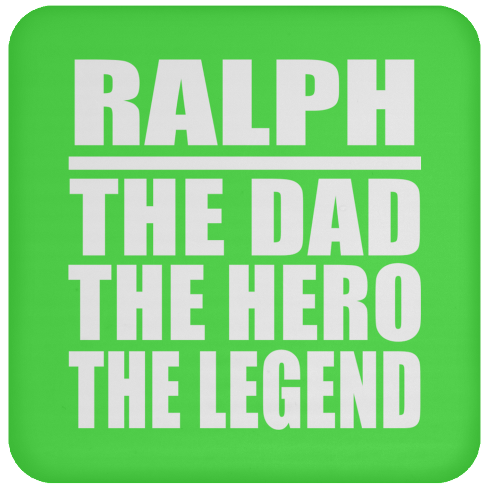 Ralph The Dad The Hero The Legend - Drink Coaster