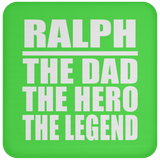 Ralph The Dad The Hero The Legend - Drink Coaster