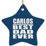 Carlos Best Dad Ever - Star Ornament