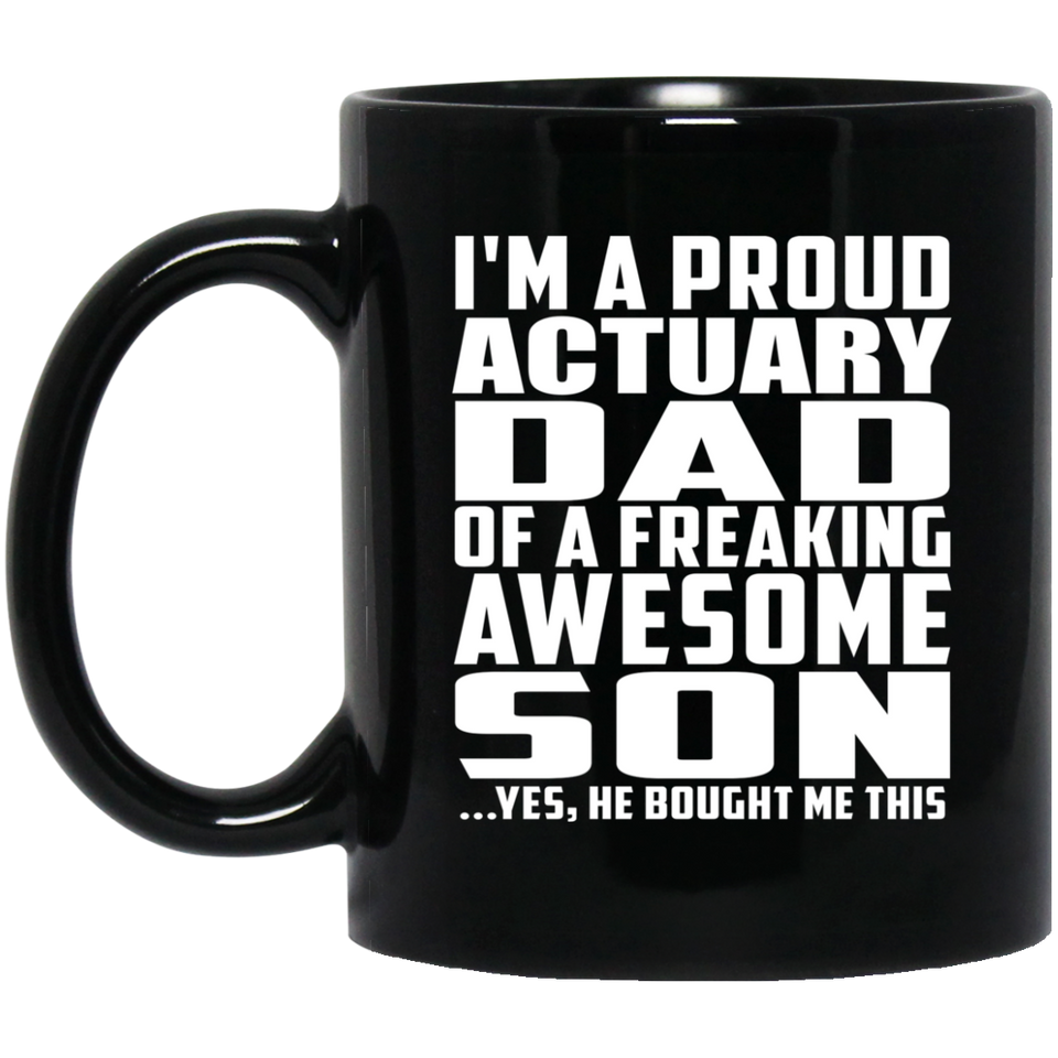 Proud Actuary Dad Of Awesome Son - 11 Oz Coffee Mug Black