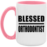 Blessed Orthodontist - 15oz Accent Mug Pink