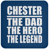 Chester The Dad The Hero The Legend - Drink Coaster