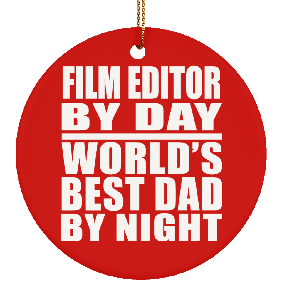 Film Editor By Day World's Best Dad By Night - Circle Ornament