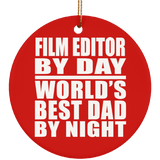Film Editor By Day World's Best Dad By Night - Circle Ornament