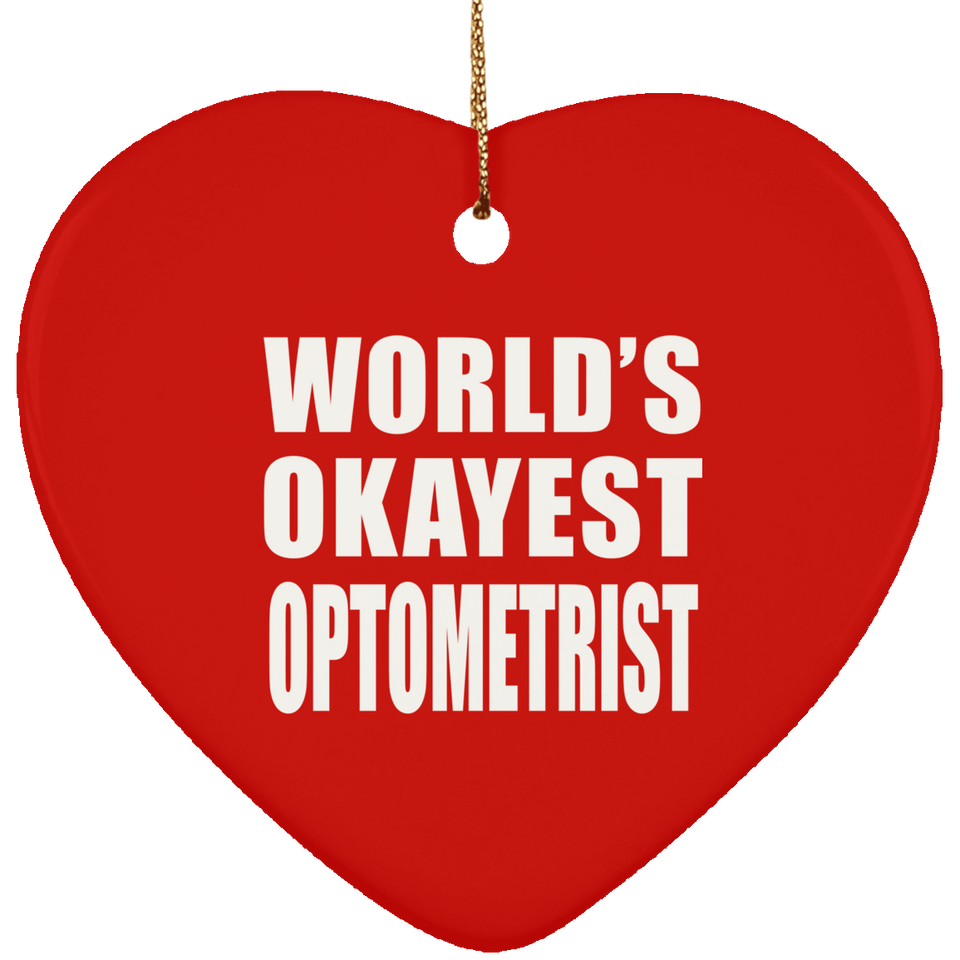 World's Okayest Optometrist - Heart Ornament
