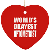 World's Okayest Optometrist - Heart Ornament