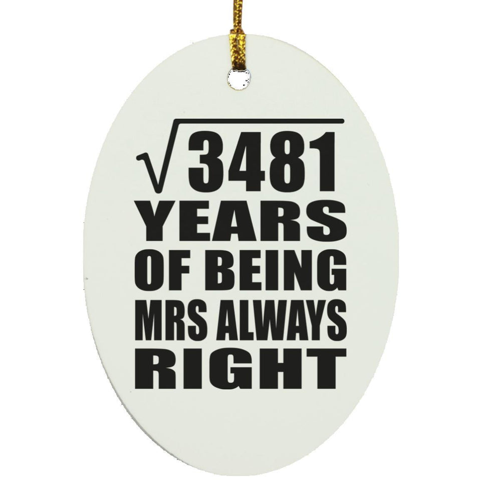 59th Anniversary Square Root of 3481 Years Mrs Always Right - Oval Ornament