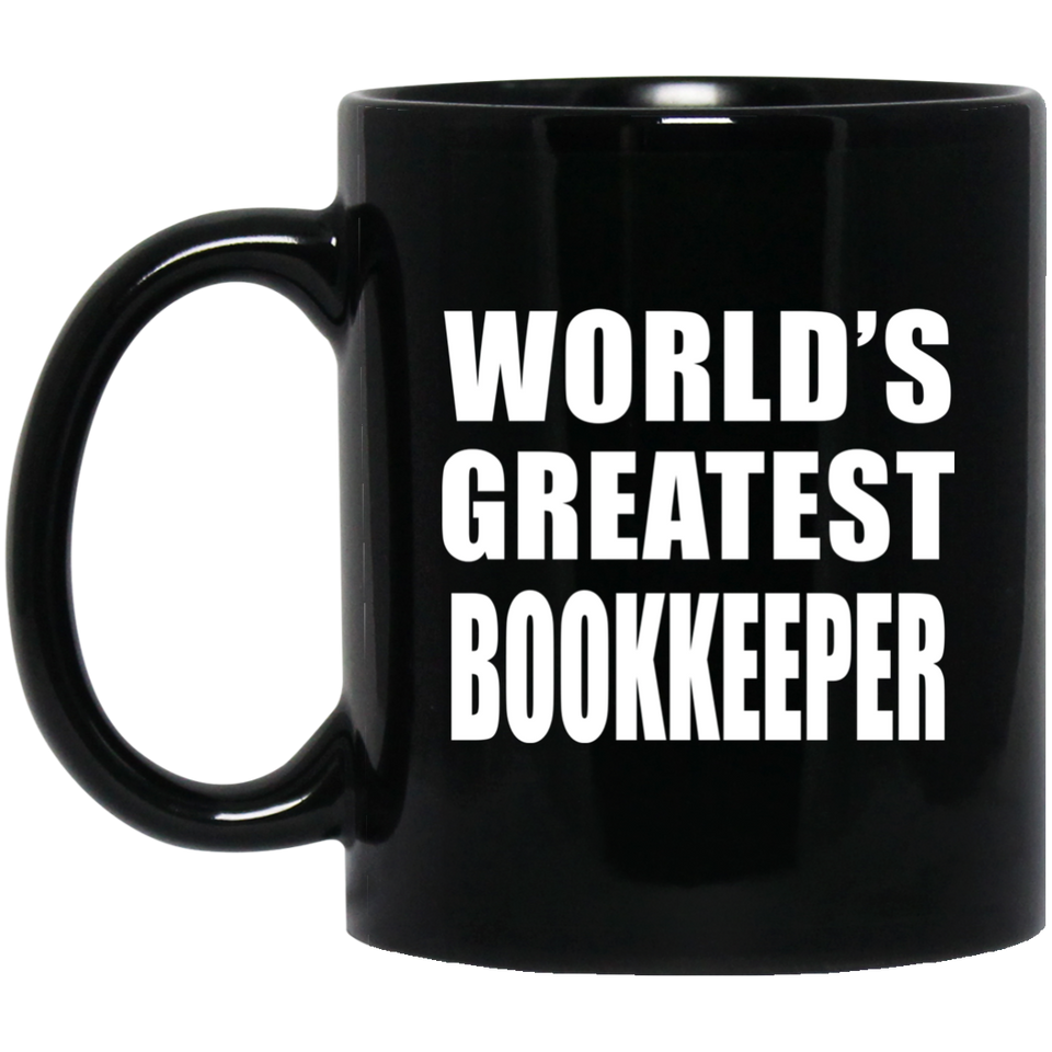 World's Greatest Bookkeeper - 11 Oz Coffee Mug Black