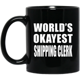 World's Okayest Shipping Clerk - 11 Oz Coffee Mug Black
