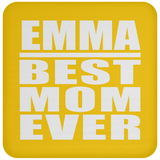 Emma Best Mom Ever - Drink Coaster