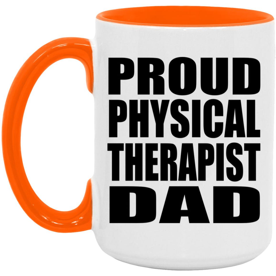 Proud Physical Therapist Dad - 15oz Accent Mug Orange
