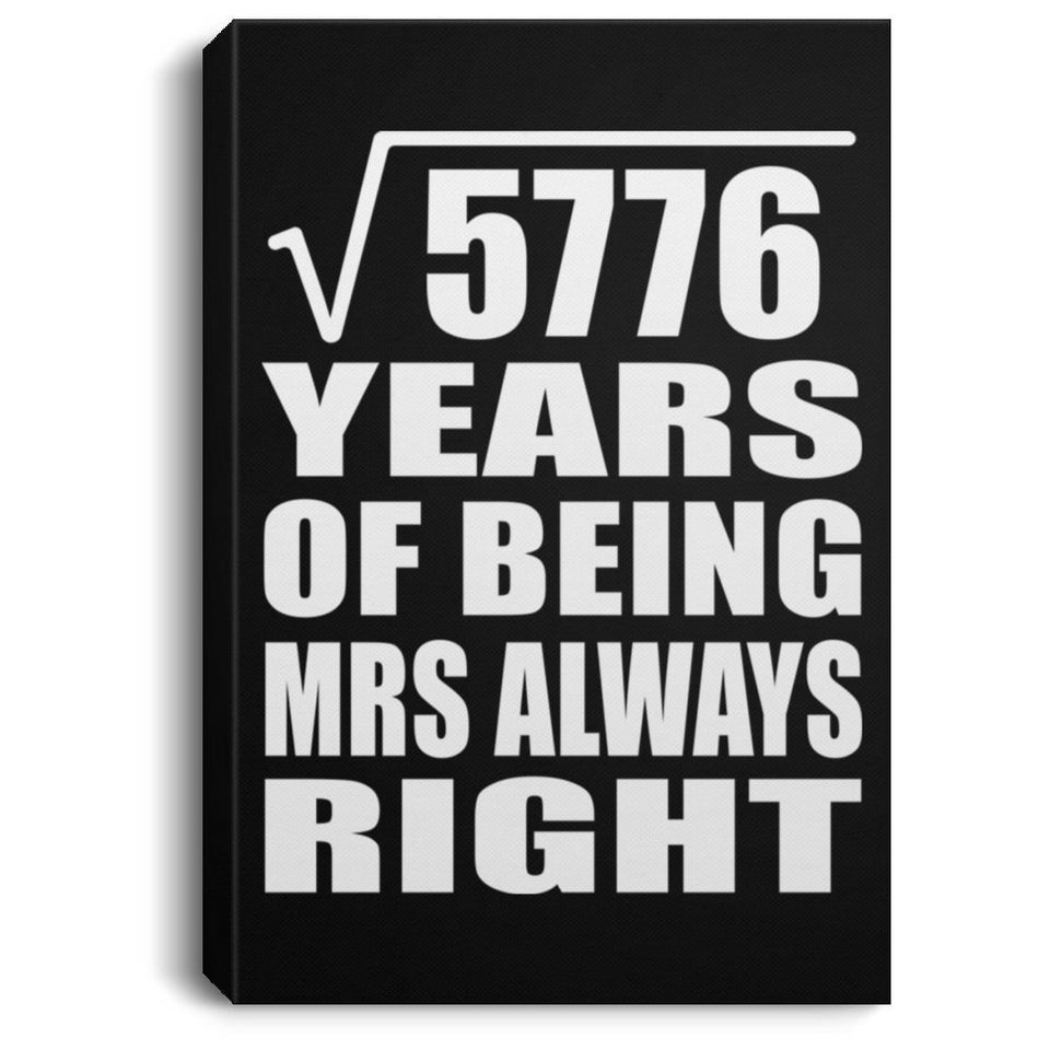 76th Anniversary Square Root of 5776 Years Mrs Always Right - Canvas Portrait