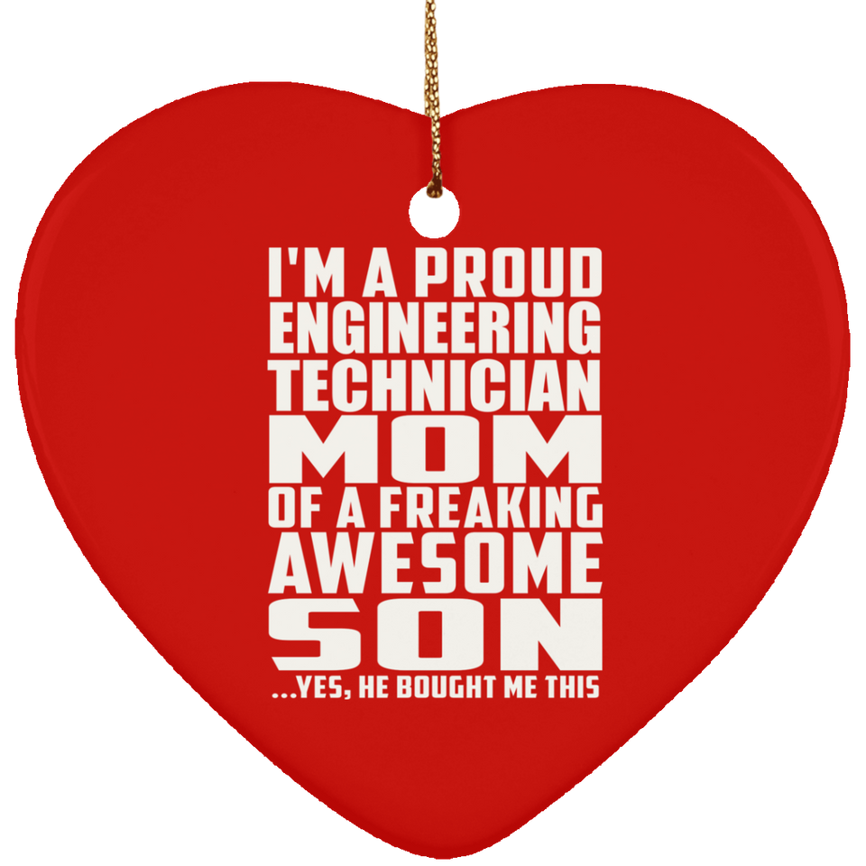 Proud Engineering Technician Mom Of Awesome Son - Heart Ornament