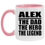Alex The Dad The Hero The Legend - 11oz Accent Mug Pink