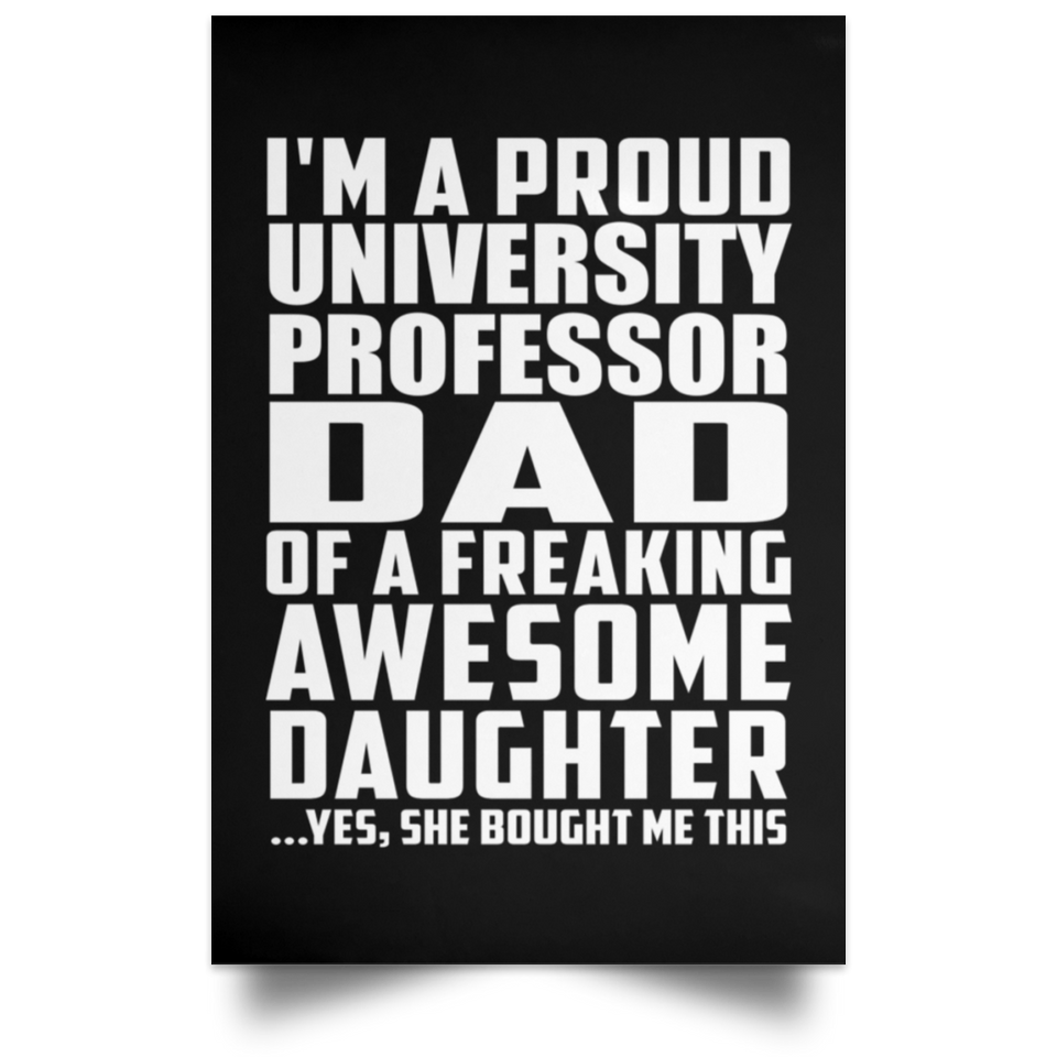 Proud University Professor Dad Of Awesome Daughter - Poster Portrait