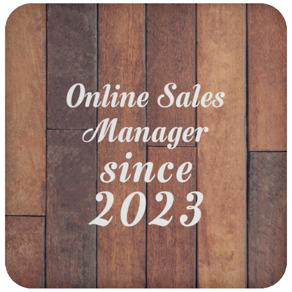 Online Sales Manager Since 2023 - Drink Coaster E