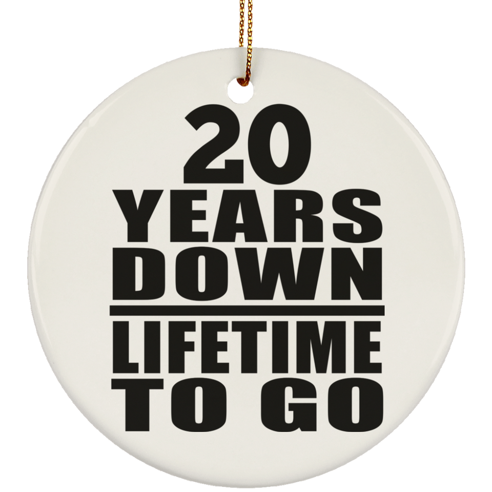 20th Anniversary 20 Years Down Lifetime To Go - Circle Ornament