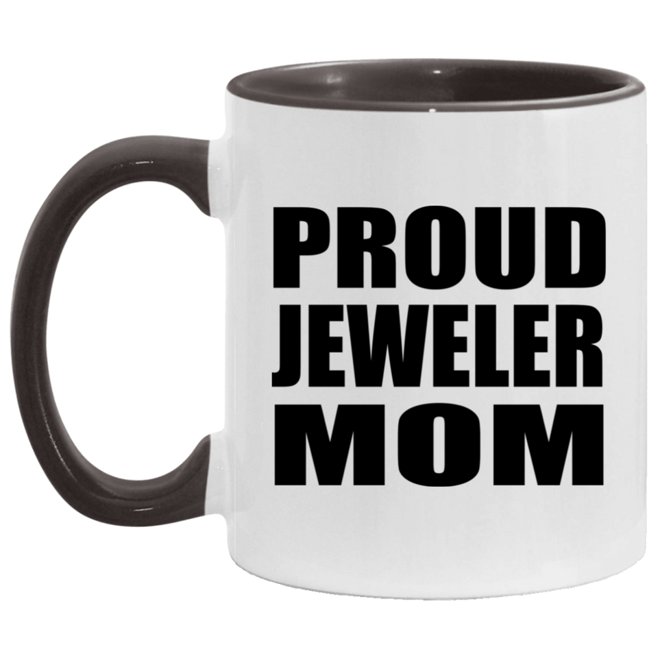 Proud Jeweler Mom - 11oz Accent Mug Black
